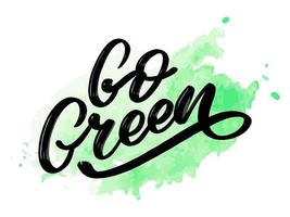 go green label, trendig penselbokstäver, inspirerande fras. vegetariskt koncept. vektorkalligrafi för vegansk butik, café, restaurangmeny, märken, klistermärken, banderoller, logotyper. modern typografi vektor