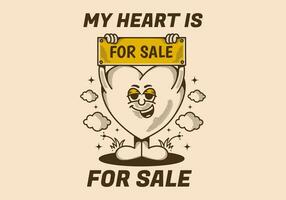 meine Herz ist zum Verkauf. Maskottchen Charakter von ein Herz halten ein Tafel mit zum Verkauf Text vektor