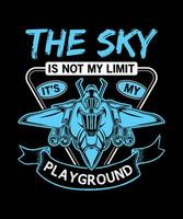 de himmel är inte min begränsa dess min lekplats pilot t-shirt design. vektor
