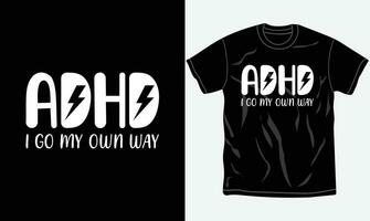 adhd Bewusstsein T-Shirt Design, Zitate, mental Gesundheit T-Shirt, Typografie T-Shirt Vektor Grafik, druckbar Vektor Vorlage.