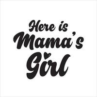 här är mammas flicka, cricut design för en ny född bebis flicka, Citat för bebis flicka, t skjorta citat för utskrift vektor fil.