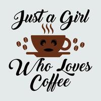 Kaffeezitate, nur ein Mädchen, das Kaffeetypografie-T-Shirt-Druck kostenloser Vektor liebt