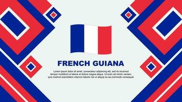 Französisch Guayana Flagge abstrakt Hintergrund Design Vorlage. Französisch Guayana Unabhängigkeit Tag Banner Hintergrund Vektor Illustration. Karikatur
