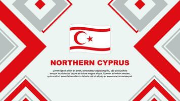 Nord Zypern Flagge abstrakt Hintergrund Design Vorlage. Nord Zypern Unabhängigkeit Tag Banner Hintergrund Vektor Illustration. Nord Zypern Unabhängigkeit Tag
