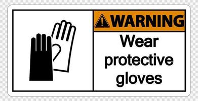 Warnung Schutzhandschuhe tragen Schild auf transparentem Hintergrund vektor