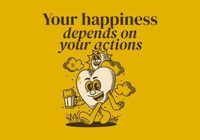 din lycka beror på på din åtgärder. karaktär av Sol och hjärta innehav en öl vektor