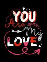 du är min kärlek hjärtans dag text t-shirt typografi vektor