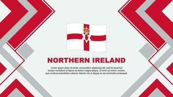Nord Irland Flagge abstrakt Hintergrund Design Vorlage. Nord Irland Unabhängigkeit Tag Banner Hintergrund Vektor Illustration. Nord Irland Banner