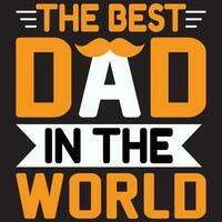 das Beste Papa im das Welt, Beste Papa, Vaters Tag, Papa T-Shirt vektor