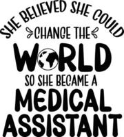 sie geglaubt sie könnte Veränderung das Welt damit sie wurden ein medizinisch Assistent vektor