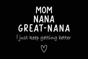 Mama Nana Groß-Nana ich gerade behalten bekommen besser komisch T-Shirt Design vektor