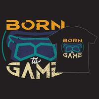född till spel, gaming t skjorta design vektor