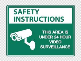 säkerhetsinstruktioner detta område är under 24 timmars videoövervakningsskylt på transparent bakgrund vektor