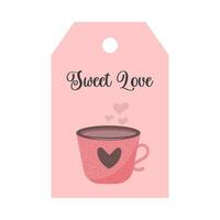 Valentinsgrüße Tag Etikett mit Kaffee Becher. Süss Liebe Beschriftung. Urlaub Geschenk Etikette Vorlage. vektor