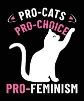 pro-katter pro-val pro-feminism t skjorta design. vektor illustration