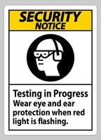 säkerhetsmeddelande skyltning pågår, bär ögon- och hörselskydd när rött ljus blinkar vektor