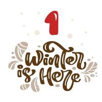 Wintervektorillustration des nordischen kalligraphischen Textes Winter ist hier. Weihnachten Adventskalender fünfundzwanzig Tage vor Feiertag Weihnachten, einen Tag. süße skandinavische hand gezeichnet vektor