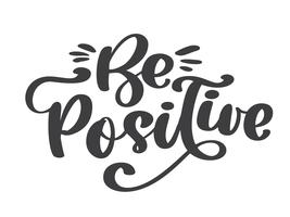 Seien Sie positiver Vektortext. Inspirational Zitat über glücklich vektor