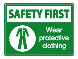 Sicherheit zuerst Schutzkleidung tragen Schild auf weißem Hintergrund vektor