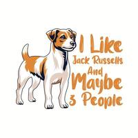 ich mögen Jack russells und kann sein 3 Menschen Typografie T-Shirt Design Illustration Profi Vektor