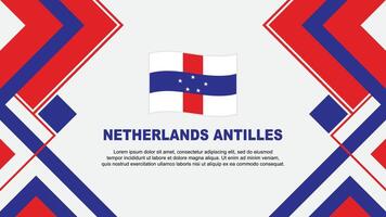 Niederlande Antillen Flagge abstrakt Hintergrund Design Vorlage. Niederlande Antillen Unabhängigkeit Tag Banner Hintergrund Vektor Illustration. Banner