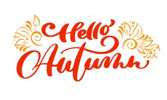 Hej höst bokstäver skriva vektor text med blomstra för Thanksgiving Day minimalistisk illustration. Isolerad kalligrafi fras på vit bakgrund för hälsningskort