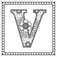 Buchstabe V aus Blumen im Mehndi-Stil. Malbuchseite. Umrisse Hand-Draw-Vektor-Illustration. vektor