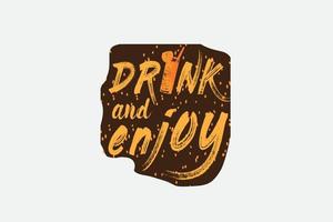 Trinken und genießen Sie Grafik-T-Shirt-Design für modernen Druck, Souvenirs und andere Verwendungen, Vektorgrafiken. vektor