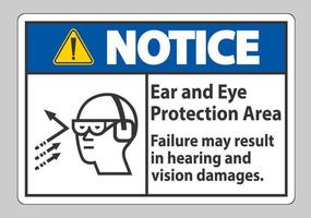 Hinweisschild Ohr- und Augenschutzbereich, Ausfall kann zu Gehör- und Sehschäden führen vektor