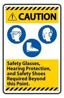 försiktighetsskylt skyddsglasögon, hörselskydd och skyddsskor krävs utöver denna punkt på vit bakgrund vektor