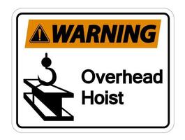 Warnung Overhead Hebezeug Symbol Zeichen auf weißem Hintergrund vektor