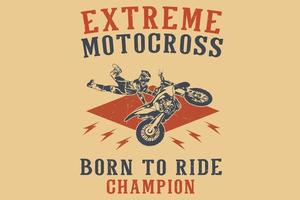 extremes Motocross, geboren, um Champion-Silhouette-Design zu fahren vektor