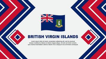 britisch Jungfrau Inseln Flagge abstrakt Hintergrund Design Vorlage. britisch Jungfrau Inseln Unabhängigkeit Tag Banner Hintergrund Vektor Illustration. Design