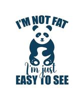 jag är inte fett jag är bara lätt till ser panda t-shirt vektor