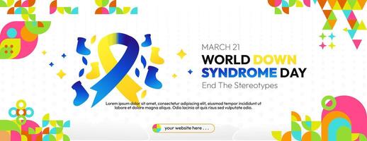 Welt Nieder Syndrom Tag Banner im bunt modern geometrisch Stil. glücklich Nieder Syndrom Tag breit Banner zum Sozial Medien, Poster, Einladungen, Schöne Grüße und Mehr vektor