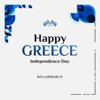 Griechenland Unabhängigkeit Tag Banner im modern geometrisch Stil. Platz Banner zum Sozial Medien und Mehr mit Typografie. Illustration zum National Urlaub Feier Party. glücklich griechisch Unabhängigkeit Tag vektor