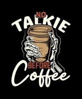 Nein Talkie Vor Kaffee Liebe T-Shirt Design vektor