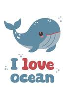 süß Poster mit ein Wal. ich Liebe Ozean. Vektor Illustration. Marine Leben
