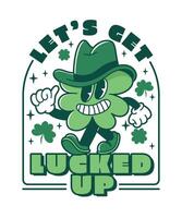 Glück Grün Kleeblatt Lasst uns erhalten Glück gehabt oben st Patrick's T-Shirt vektor