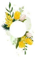 vår runda ram med gul tulpaner och mimosa för ord och text. vektor bakgrund mall med blommor för design, hälsning kort, baner, styrelse, flygblad, försäljning, affisch