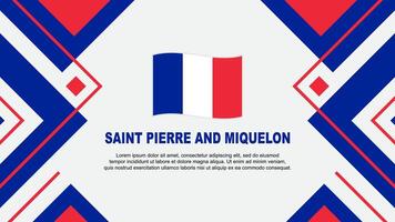 Heilige Pierre und Miquelon Flagge abstrakt Hintergrund Design Vorlage. Heilige Pierre und Miquelon Unabhängigkeit Tag Banner Hintergrund Vektor Illustration. Illustration