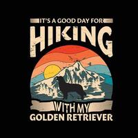 es ist ein gut Tag zum Wandern mit meine golden Retriever Hund Typografie T-Shirt Design vektor