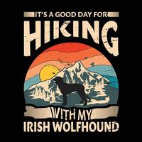 es ist ein gut Tag zum Wandern mit meine irisch Wolfshund Hund Typografie T-Shirt Design vektor