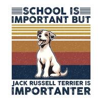 Schule ist wichtig aber Jack Russell Terrier ist wichtiger Typografie T-Shirt Design Vektor