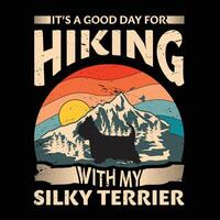 es ist ein gut Tag zum Wandern mit meine seidig Terrier Hund Typografie T-Shirt Design vektor