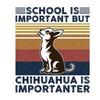 skola är Viktig men chihuahua är viktigare typografi t-shirt design vektor