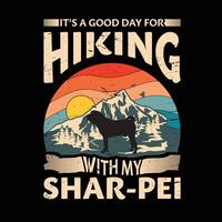 es ist ein gut Tag zum Wandern mit meine shar pei Hund Typografie T-Shirt Design vektor