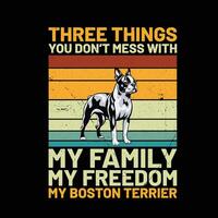 tre saker du inte röra med min familj min frihet min boston terrier retro t-shirt design vektor