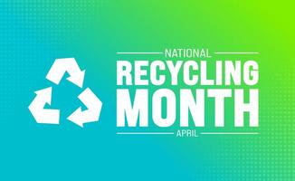 April ist National Recycling Monat Hintergrund Vorlage. Urlaub Konzept. verwenden zu Hintergrund, Banner, Plakat, Karte, und Poster Design Vorlage mit Text Inschrift und Standard Farbe. Vektor