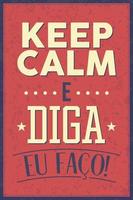 brasiliansk portugisisk gammaldags affisch. översättning - håll dig lugn och säg att jag gör det vektor